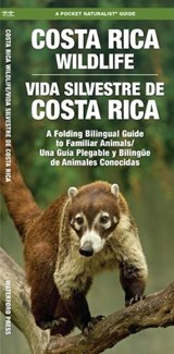 Costa Rica Wildlife / Vida Silvestre de Costa Rica: A Folding Pocket Guide to Familiar Animals / Una Guía Plegable Portátil de Animales Conocidas - KAVANAGH,  James - 9781620055410
