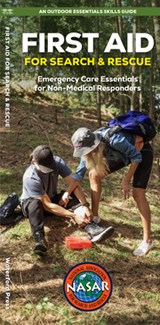 First Aid for Search and Rescue: Emergency Care Essentials for Non-Medical Responders - National Association for Search and Resc - 9781620058404