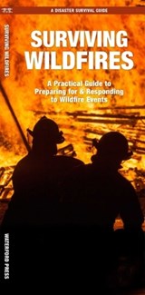 Surviving Wildfires: What to Do Before, During, and After Disaster Strikes - J. M. Kavanagh - 9781620059692