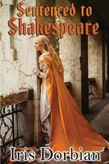 Sentenced to Shakespeare - DORBIAN,  Iris - 9781620061503