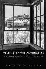 Telling of the Anthracite - Philip Mosley - 9781620069516