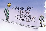 When You Lose Someone You Love - Joanne Fink - 9781620082317