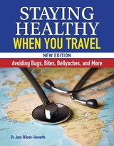 Staying Healthy When You Travel - Dr. Jane Wilson-Howarth - 9781620083789