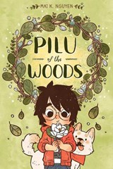 Pilu of the Woods - Mai K. Nguyen - 9781620105511