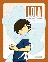 Lola: A Ghost Story - J. Torres - 9781620106914