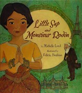 Little Sap And Monsieur Rodin - Michelle Lord ; Felicia Hoshino - 9781620142264