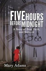 Five Hours Before Midnight - ADAMS,  Mary - 9781620202715