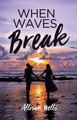 When Waves Break - Allison Wells - 9781620207215