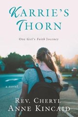 Karrie's Thorn - KINCAID,  REV Cheryl Anne - 9781620207512