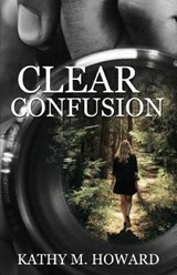 Clear Confusion - HOWARD,  Kathy M - 9781620209028