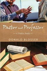 Pastor and Professor - BLOSSER,  Donald - 9781620321348