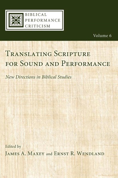 Translating Scripture for Sound and Performance, James A. Maxey ; Ernst Wendland - Paperback - 9781620322970