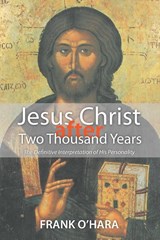 Jesus Christ After Two Thousand Years - O'HARA,  Frank - 9781620326107