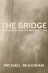 The Bridge - MCGOWAN,  Michael W. - 9781620327005