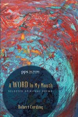 A Word In My Mouth - Robert Cording - 9781620329658