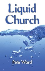 Liquid Church - Peter Ward - 9781620329801