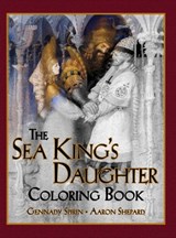The Sea King's Daughter Coloring Book - Skyhook Coloring ; Aaron Shepard - 9781620355923