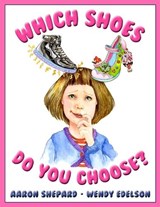 Which Shoes Do You Choose? - Aaron Shepard - 9781620359068