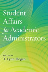 Student Affairs for Academic Administrators - HOGAN,  T. Lynn - 9781620365724