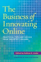 The Business of Innovating Online - Kathryn E. Linder - 9781620368435