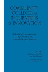 Community Colleges as Incubators of Innovation - Rebecca A. Corbin ; Ron Thomas - 9781620368626