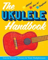 The Ukulele Handbook - Gavin Pretor-Pinney ; Tom Hodgkinson - 9781620402207