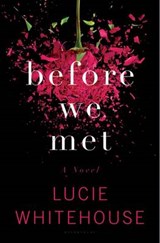 Before We Met - WHITEHOUSE,  Lucie - 9781620402757