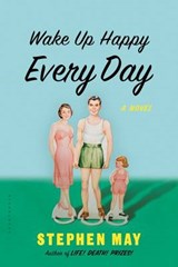 Wake Up Happy Every Day - MAY,  Stephen - 9781620403518