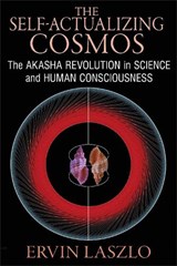 The Self-Actualizing Cosmos - LASZLO,  Ervin - 9781620552766