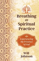 Breathing as Spiritual Practice - Will Johnson - 9781620556887