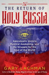 The Return of Holy Russia - Gary Lachman - 9781620558102