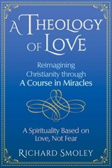 A Theology of Love - Richard Smoley - 9781620559260