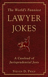 The World's Funniest Lawyer Jokes - Steven D. Price - 9781620879696