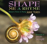 Shape Me a Rhyme: Nature's Forms in Poetry - Jane Yolen - 9781620917916