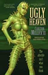 Ugly Heaven - Carlton Mellick III - 9781621050292