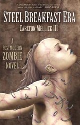 The Steel Breakfast Era - Carlton Mellick III - 9781621050377