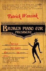 Broken Piano for President - WENSINK,  Patrick - 9781621050520