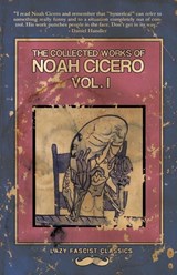 The Collected Works of Noah Cicero Vol. I - Noah Cicero - 9781621050919
