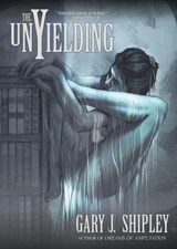 The Unyielding - Gary J Shipley - 9781621052418