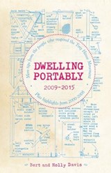 Dwelling Portably 2009-2015 - Bert Davis ; Holly Davis - 9781621068365