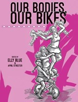 Our Bodies, Our Bikes - April Streeter ; Elly Blue - 9781621068952