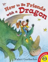 How to Be Friends with a Dragon - GORBACHEV,  Valeri - 9781621278818