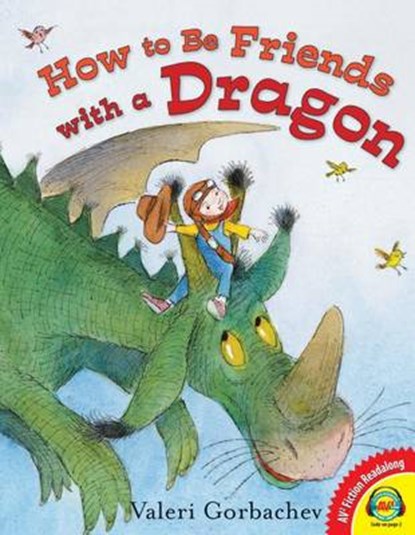 How to Be Friends with a Dragon, GORBACHEV,  Valeri - Gebonden - 9781621278818