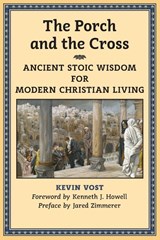 The Porch and the Cross - Kevin Vost - 9781621381709