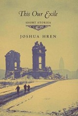 This Our Exile - HREN,  Joshua - 9781621383222