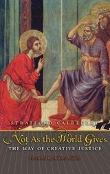 Not as the World Gives - CALDECOTT,  Stratford - 9781621385820