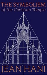 The Symbolism of the Christian Temple - Jean Hani - 9781621386162