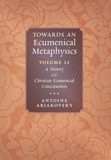 Towards an Ecumenical Metaphysics, Volume 2 - Antoine Arjakovsky - 9781621388548