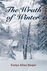THE Wrath of Winter - Evelyn Allen Harper - 9781621419525
