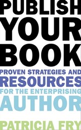 Publish Your Book - Patricia Fry - 9781621532958